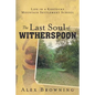 The Last Soul of Witherspoon: Life in a Kentucky Mountain Settlement School - Paperback