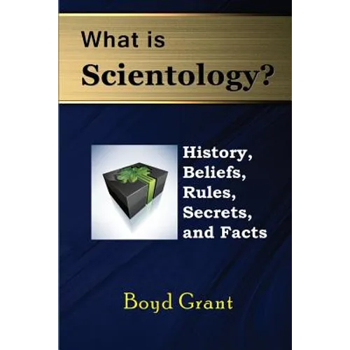 What Is Scientology?: History, Beliefs, Rules, Secrets and Facts - Paperback