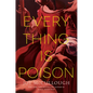 Everything Is Poison - Hardcover