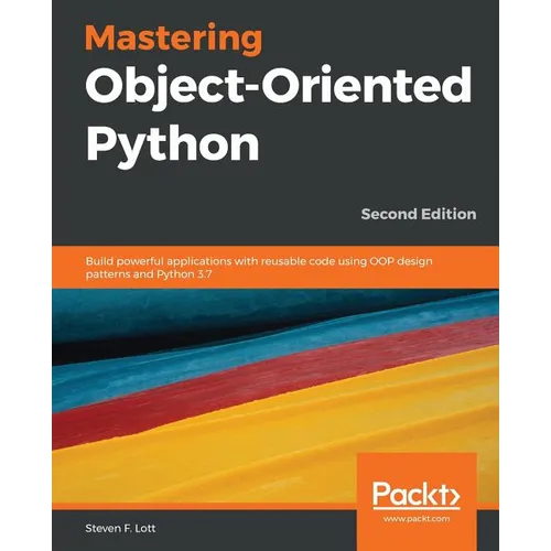 Mastering Object-Oriented Python - Second Edition - Paperback