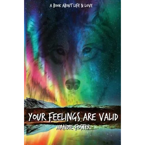 Your Feelings Are Valid.: A Book About Life and Love - Paperback