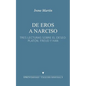 de Eros a Narciso: Tres Lecturas Sobre El Deseo: Platón, Freud Y Han - Paperback