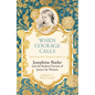 When Courage Calls: Josephine Butler and the Radical Pursuit of Justice for Women - Paperback
