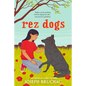 Rez Dogs - Library Binding