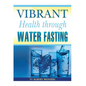Vibrant Health Through Water Fasting - Paperback