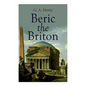 Beric the Briton: Historical Novel - Paperback