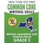 NEW YORK TEST PREP Common Core Writing Skills Writing Arguments and Opinion Pieces Grade 3: Covers the Next Generation ELA Standards - Paperback