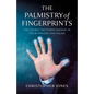 The Palmistry of Fingerprints: The Secret Patterns Hidden in Your Fingers and Palms - Paperback