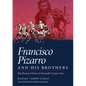 Francisco Pizarro and His Brothers: Illusion of Power in Sixteenth-Century Peru - Hardcover