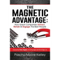 The Magnetic Advantage: How Great Companies Attract, Retain, & Engage the Best People - Paperback