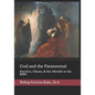 God and the Paranormal: Mediums, Ghosts, and the Afterlife in the Bible - Paperback
