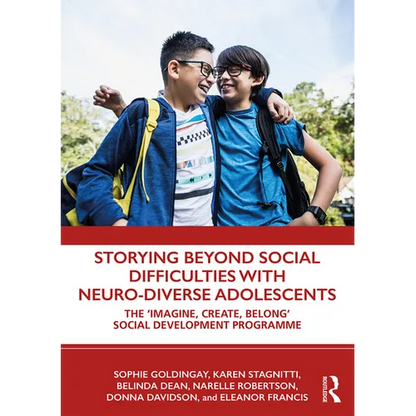 Storying Beyond Social Difficulties with Neuro-Diverse Adolescents: The Imagine, Create, Belong Social Development Programme - Paperback