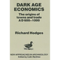 Dark Age Economics: Origins of Towns and Trade, A.D.600-1000 - Paperback