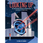Looking Up: An Illustrated Guide to Telescopes - Hardcover