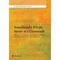 Somaliland's Private Sector at a Crossroads - Paperback