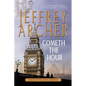 Cometh the Hour: Book Six of the Clifton Chronicles - Paperback