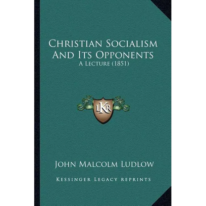 Christian Socialism And Its Opponents: A Lecture (1851) - Paperback