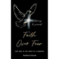 Faith Over Fear: Find Hope in the Midst of a Pandemic: Testimony and Journal edition - Paperback