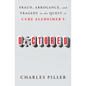 Doctored: Fraud, Arrogance, and Tragedy in the Quest to Cure Alzheimer's - Paperback