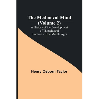 The Mediaeval Mind (Volume 2); A History of the Development of Thought and Emotion in the Middle Ages - Paperback