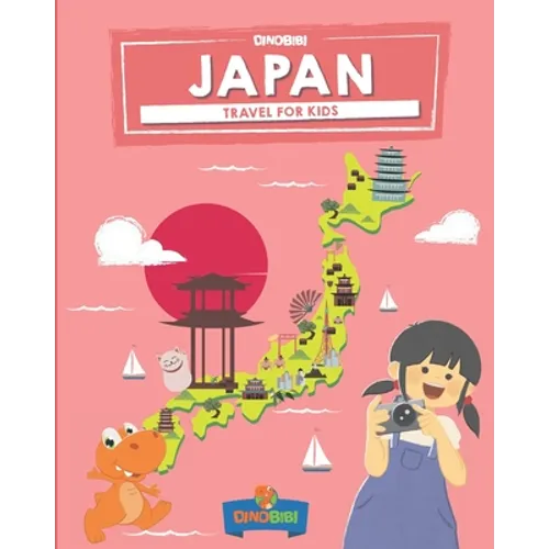 Japan: Travel for kids: The fun way to discover Japan - Paperback