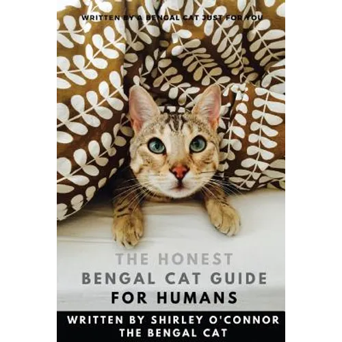The Honest Bengal Cat Guide for Humans: Bengal Cat and Kitten Care - Paperback