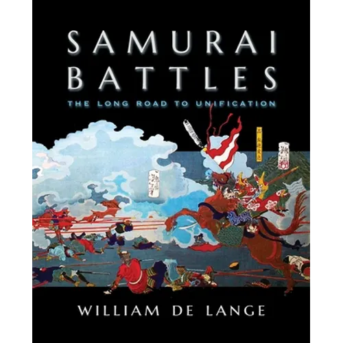 Samurai Battles: The Long Road to Unification - Paperback
