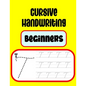 Cursive Handwriting Beginners: Practicing Cursive Handwriting - Paperback