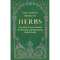 The Famous Book of Herbs;Describing Natural Remedies for Restoring and Maintaining Perfect Health - Hardcover