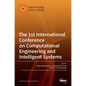 The 1st International Conference on Computational Engineering and Intelligent Systems - Hardcover