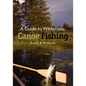 A Guide to Wilderness Canoe Fishing - Paperback
