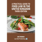 A Practical Guide to Food Law in the United Kingdom - Third Edition - Paperback