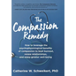 The Compassion Remedy - Hardcover