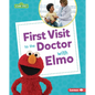First Visit to the Doctor with Elmo - Library Binding