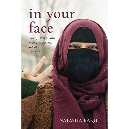 In Your Face: Law, Justice, and Niqab-Wearing Women in Canada - Paperback