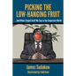 Picking the Low Hanging Fruit: And Other Stupid Stuff We Say in the Corporate World - Paperback