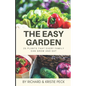 The Easy Garden: 25 Plants That Every Family Can Grow and Eat - Paperback