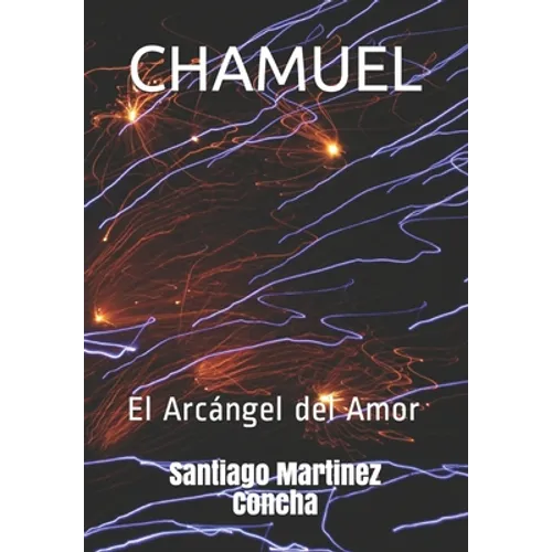 Chamuel: El Arcángel del Amor - Paperback
