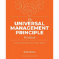 The Universal Management Principle Workbook: How to Motivate Your Team Better - Paperback