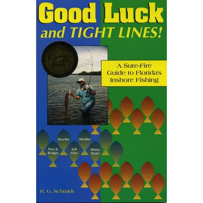 Good Luck and Tight Lines: A Sure-Fire Guide to Florida's Inshore Fishing - Paperback
