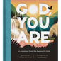 God, You Are: 20 Promises from the Psalms for Kids - Hardcover