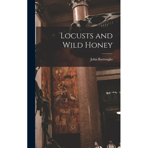 Locusts and Wild Honey - Hardcover