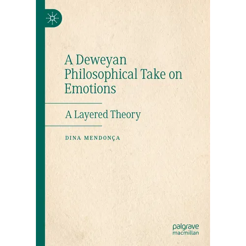 A Deweyan Philosophical Take on Emotions: A Layered Theory - Hardcover