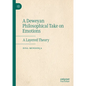 A Deweyan Philosophical Take on Emotions: A Layered Theory - Hardcover