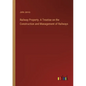 Railway Property. A Treatise on the Construction and Management of Railways - Paperback
