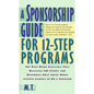 A Sponsorship Guide for 12-Step Programs - Paperback