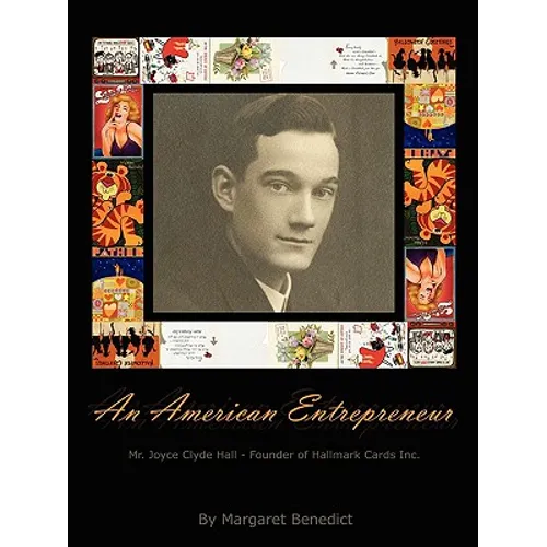 An American Entrepreneur - Mr. Joyce Clyde Hall - Founder of Hallmark Cards Inc. - Paperback