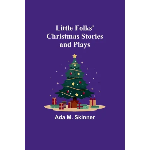 Little Folks' Christmas Stories and Plays - Paperback