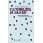 Platformization of Urban Life: Towards a Technocapitalist Transformation of European Cities - Paperback