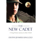 The New Cadet: A Young Woman's Journey in a Man's World - Hardcover